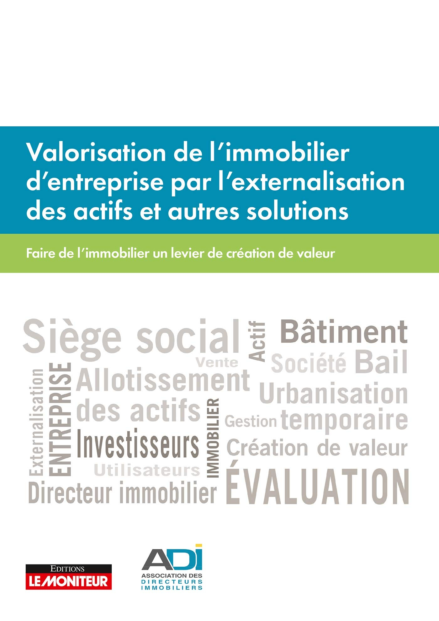 Valorisation de l'immobilier d'entreprise par l'externalisation des actifs et autres solutions : fai