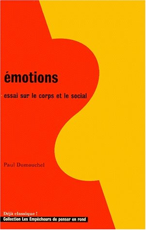 Emotions : essai sur le corps et le social