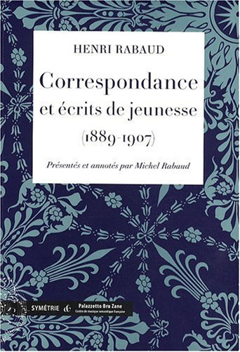 Correspondance avec Daniel Halévy et Max d'Ollone et écrits de jeunesse (1889-1907)
