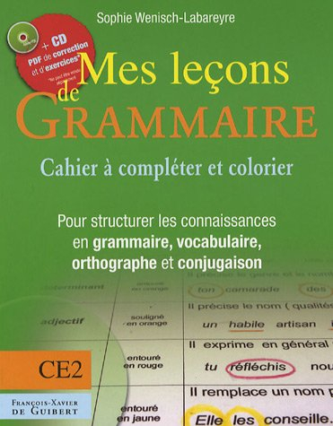 Mes leçons de grammaire CE2 : cahier à compléter et colorier : pour structurer les connaissances en 