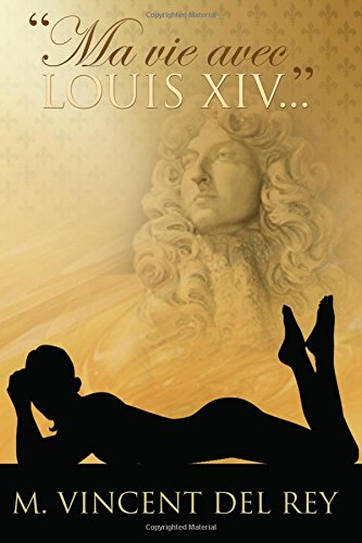"Ma vie avec Louis XIV..." Version integrale.