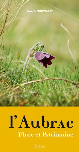 L'Aubrac : flore et patrimoine