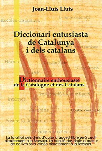 Diccionari entusiasta de Catalunya i dels catalans. Dictionnaire enthousiaste de la Catalogne et des