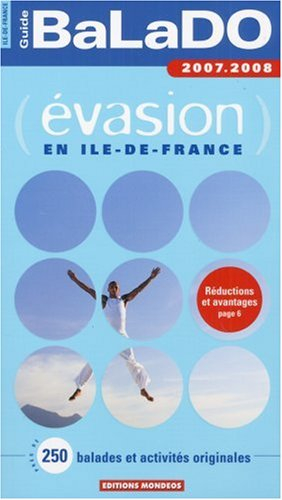 Evasion en Ile-de-France : près de 250 balades et activités originales