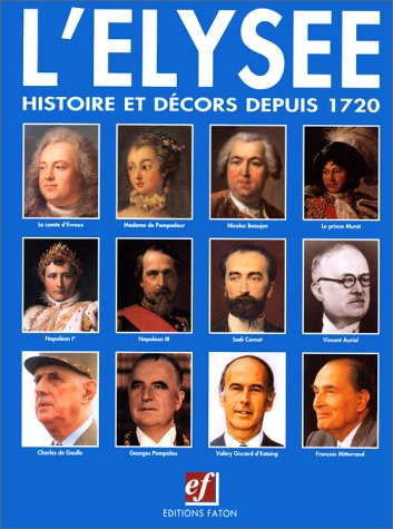 L'Elysée : histoire et décors depuis 1720