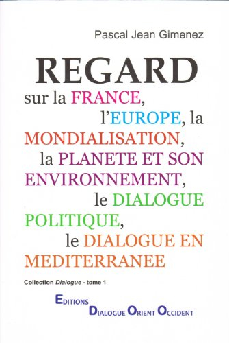 Regard sur la France, l'Europe, la mondialisation, la planète et son environnement, le dialogue poli