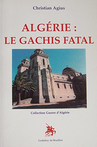 Algérie, le gâchis fatal