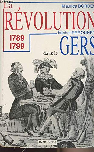 La Révolution dans le département du Gers : 1789-1799