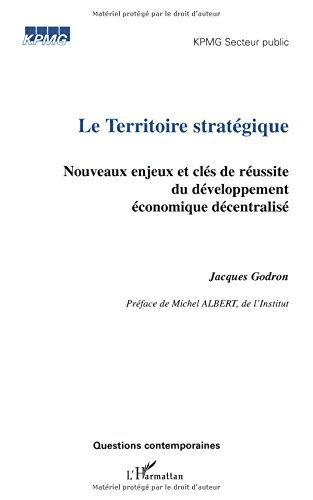 Le territoire stratégique : nouveaux enjeux et clés de réussite du développement économique décentra