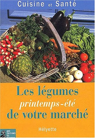 Les légumes printemps été de votre marché