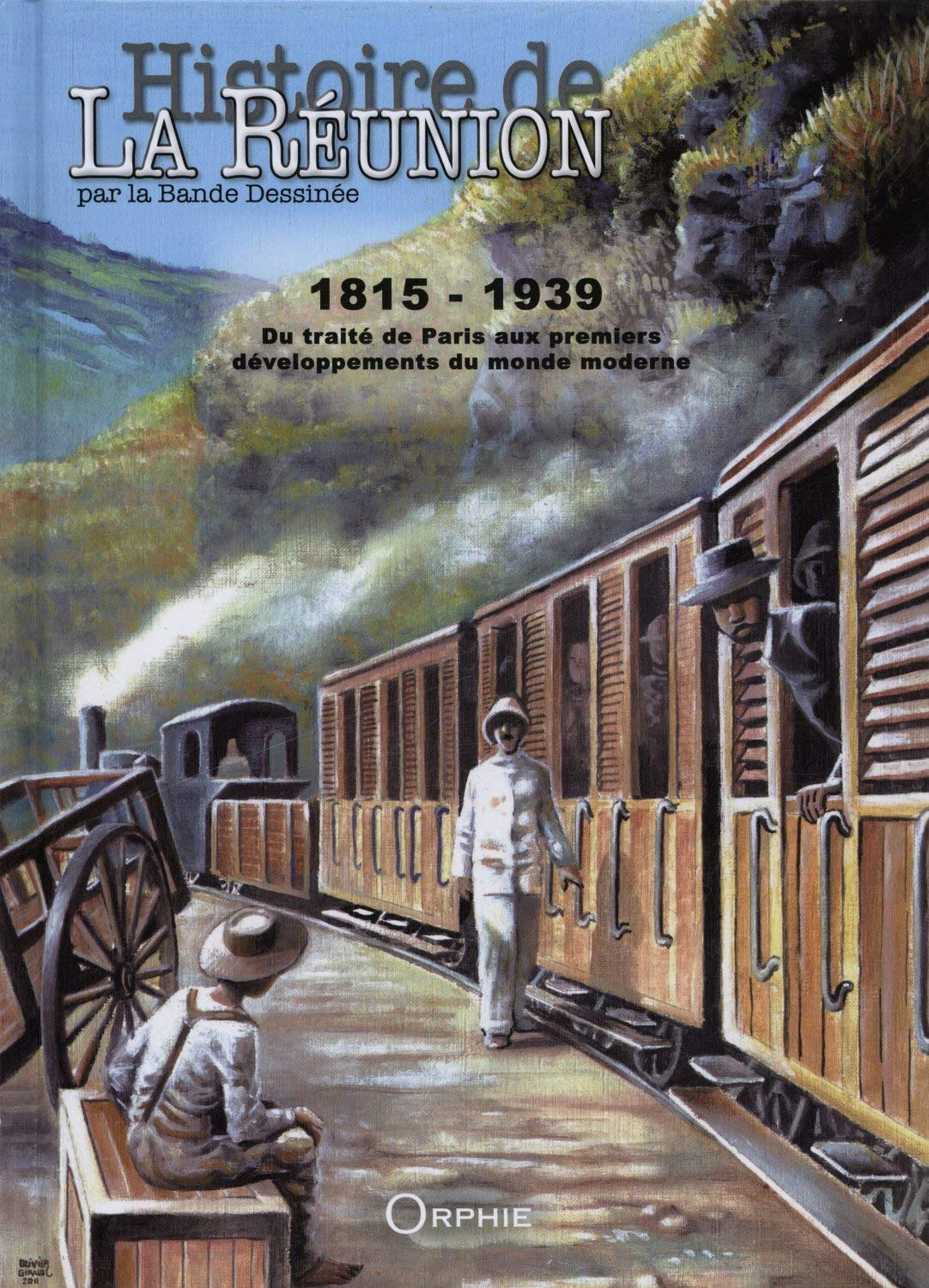 Histoire de La Réunion par la bande dessinée. Vol. 2. 1815-1939 : du traité de Paris aux premiers dé