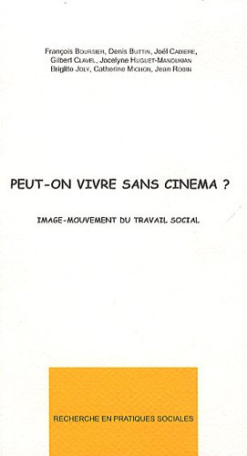 peut-on vivre sans cinéma ? : image-mouvement du travail social