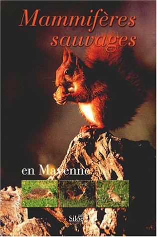 Mammifères sauvages en Mayenne : atlas 1990-2003