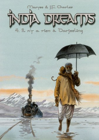 India dreams. Vol. 4. Il n'y a rien à Darjeeling