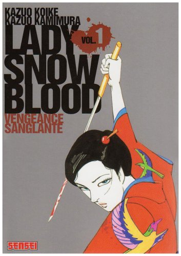 Lady Snowblood. Vol. 1. Vengeance sanglante