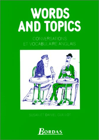 Words and topics : conversations et vocabulaire anglais