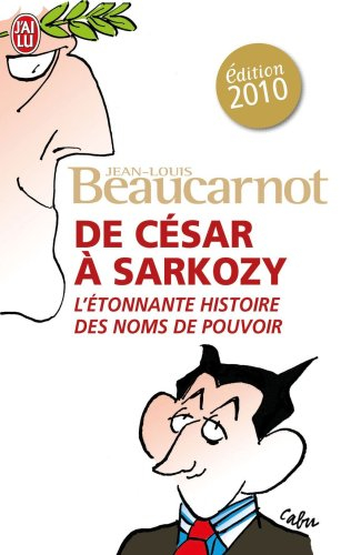 De César à Sarkozy : l'étonnante histoire des noms du pouvoir
