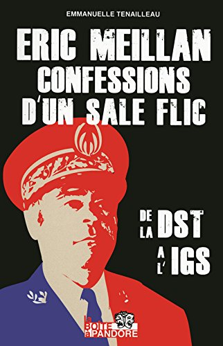 Confessions d'un sale flic : de la DST à l'IGS