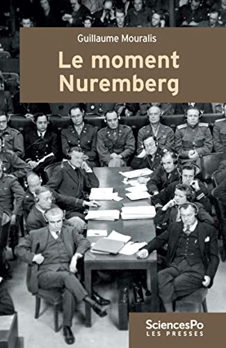 Le moment Nuremberg : le procès international, les lawyers et la question raciale