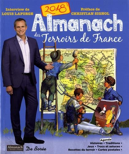 Almanach des terroirs de France 2018 : agenda, histoires, traditions, jeux, trucs et astuces, recett