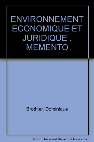 Environnement économique et juridique : mémento, C.A.P.-B.E.P.