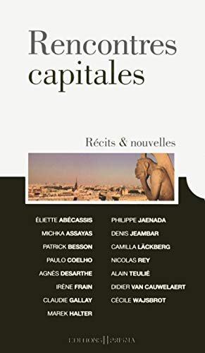 Rencontres capitales : récits & nouvelles