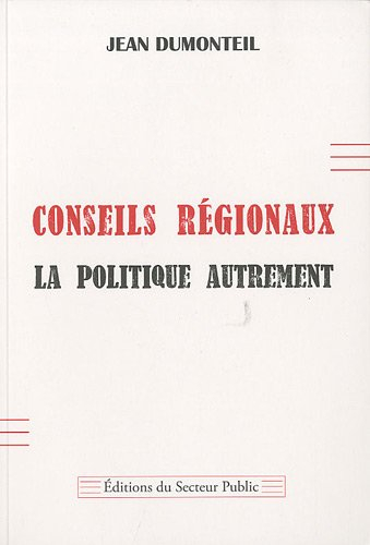Conseils régionaux : la politique autrement