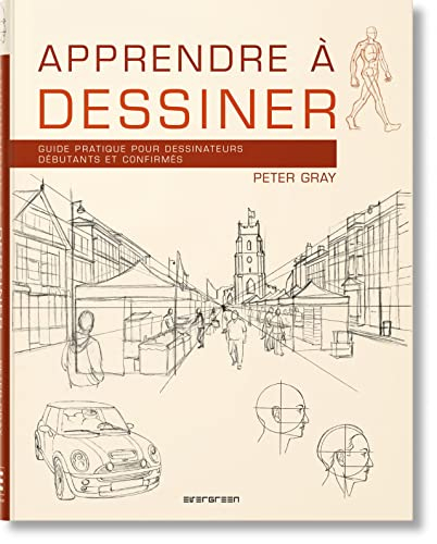 Apprendre à dessiner : guide pratique pour dessinateurs débutants et confirmés