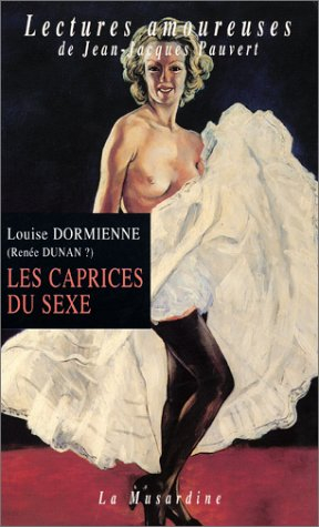 Les caprices du sexe ou Les audaces érotiques de Mademoiselle Louise de B...