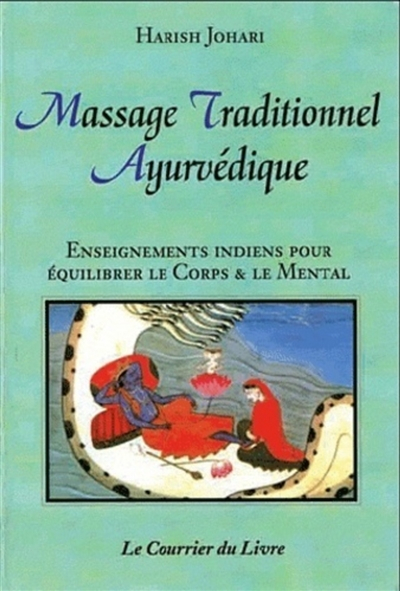 Massage traditionnel ayurvédique : enseignements indiens traditionnels pour équilibrer le corps & le
