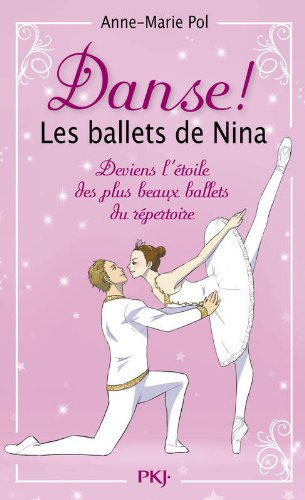 Danse !. Les ballets de Nina. Vol. 1