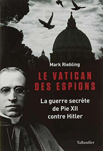 le vatican des espions : la guerre secrète de pie xii contre hitler