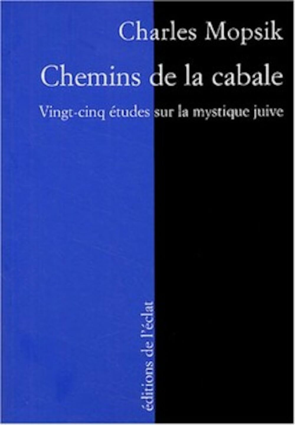 Chemins de la cabale : vingt-cinq études sur la mystique juive