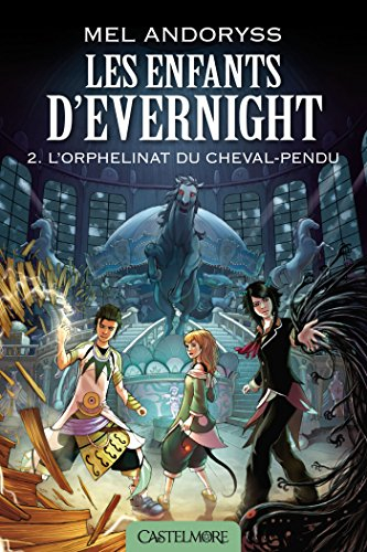Les enfants d'Evernight. Vol. 2. L'orphelinat du Cheval pendu