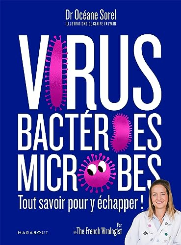Virus, bactéries, microbes : tout savoir pour y échapper !