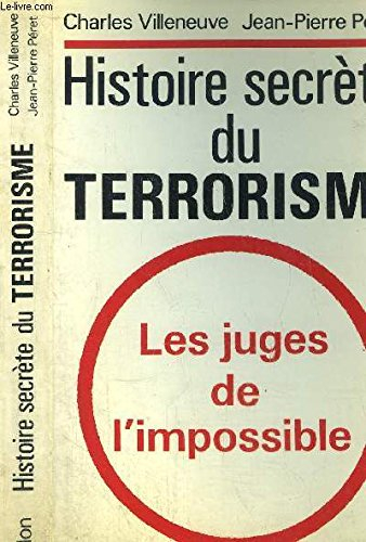 Histoire secrète du terrorisme : les juges de l'impossible