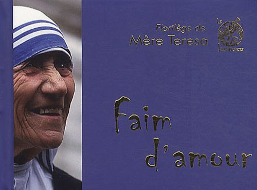 Faim d'amour : florilège de Mère Teresa