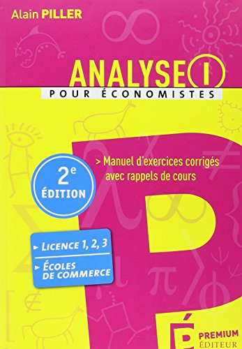 Analyse pour économistes : manuel d'exercices corrigés avec rappels de cours. Vol. 1. DEUG, licence 