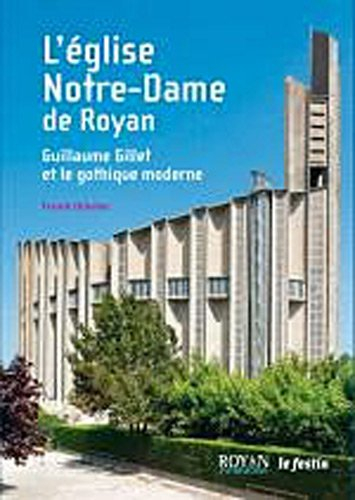 L'église Notre-Dame de Royan : Guillaume Gillet et le gothique moderne