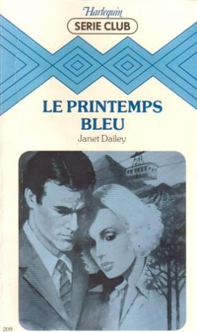 le printemps bleu : collection : harlequin série club n, 209