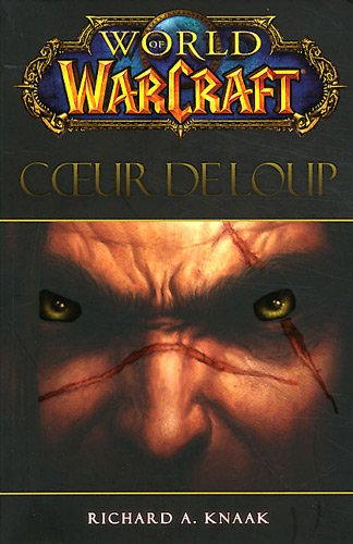 World of Warcraft. Coeur de loup - Richard A. Knaak