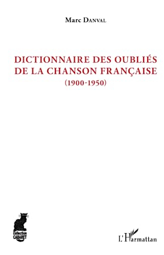 Dictionnaire des oubliés de la chanson française (1900-1950)