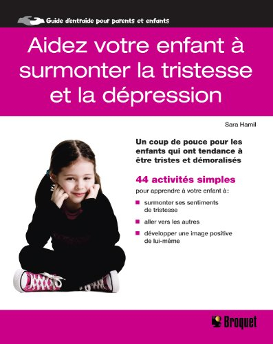 Aidez votre enfant à vaincre la tristesse ou la dépression