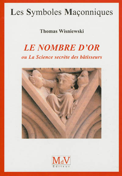 Le nombre d'or ou La science secrète des bâtisseurs