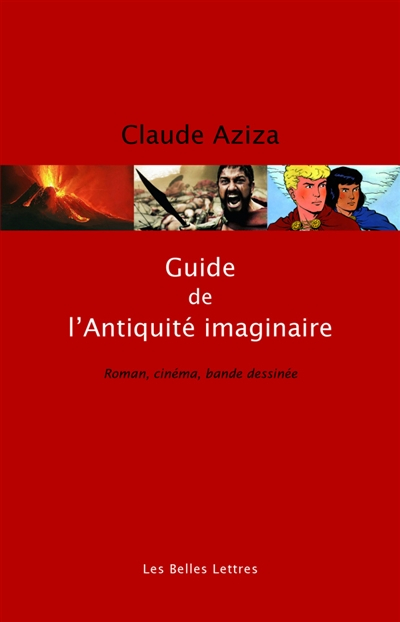 Guide de l'Antiquité imaginaire : roman, cinéma, bande dessinée