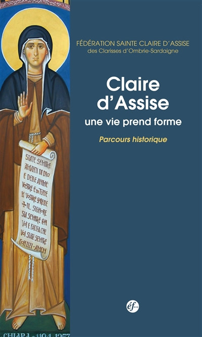 Claire d'Assise, une vie prend forme : parcours historique