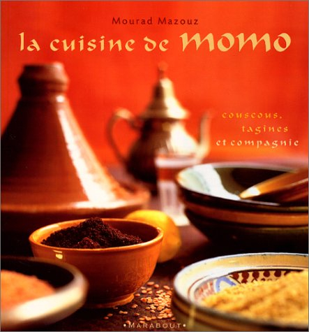 La cuisine de Momo : couscous, tagines et compagnie