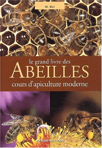 Le grand livre des abeilles : cours d'apiculture moderne