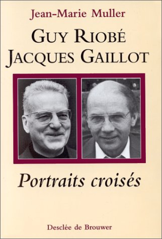 Guy Riobé-Jacques Gaillot, portraits croisés