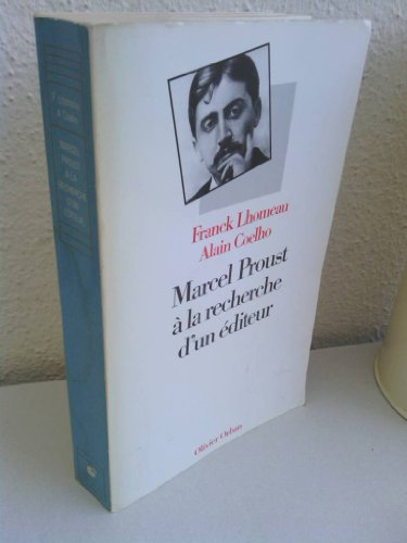 Marcel Proust à la recherche d'un éditeur : A la recherche du temps perdu face à l'édition